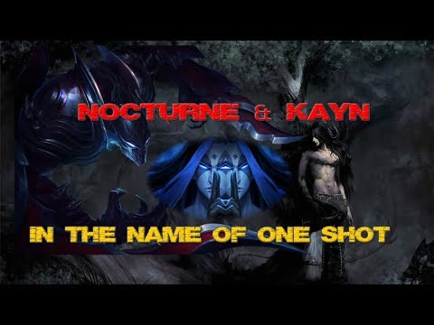 ★ ASSASSIN NOCTURNE & SHADOW ASSASSIN KAYN IN THE NAME OF ONE SHOT!!! - League of Legends, Season 8