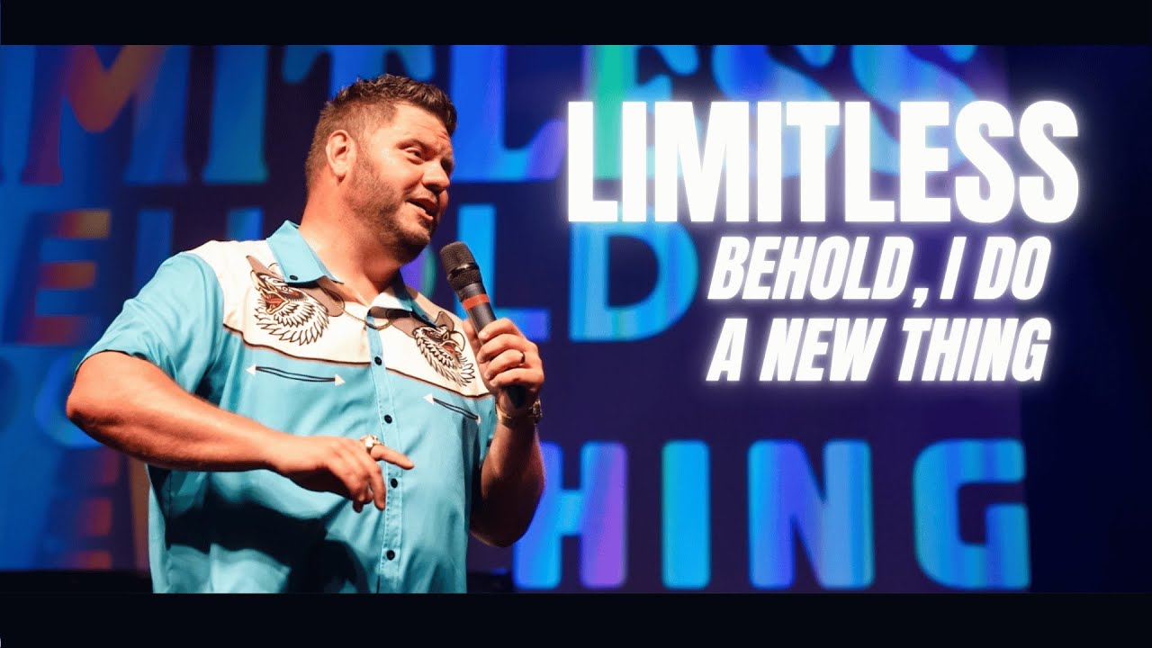 Limitless: Behold I Do A New Thing