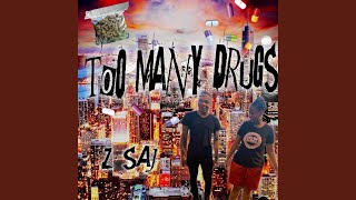 Too Many Drugs (Just Because) Music Video