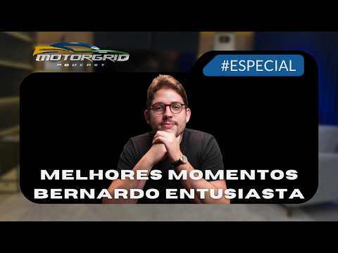 Motorgrid Podcast - Melhores Momentos - Bernardo Entusiasta