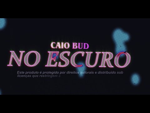 Caio Bud - No escuro