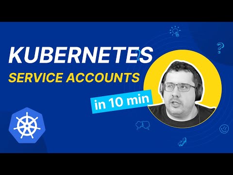 What are Kubernetes Service Accounts?