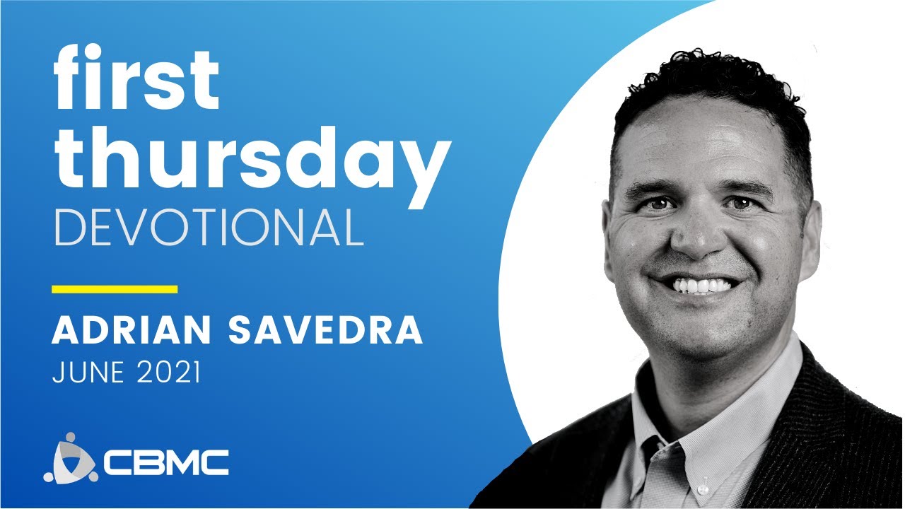 First Thursday Devotional with Adrian Savedra: June 2021