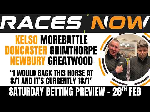 It's 18/1 - I'd back it at 8/1 | Saturday Betting Preview | Kelso, Doncaster, Newbury | Horse Racing