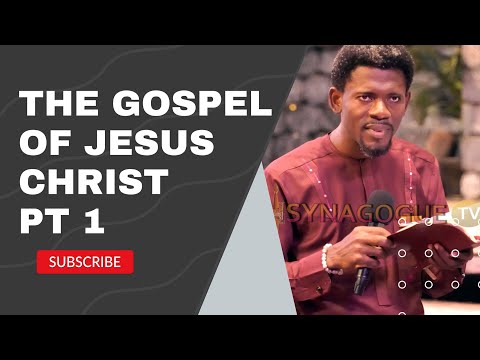 THE GOSPEL OF JESUS CHRIST PT 1