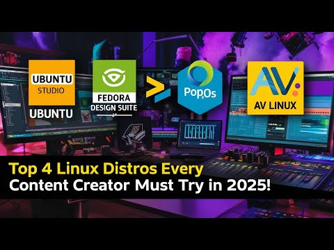 4 BEST Linux Distros For CONTENT CREATORS in 2025