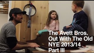 The Avett Brothers: Out With the Old Part III