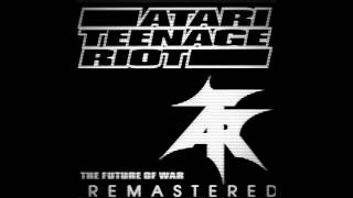 Atari Teenage Riot - "Heatwave" (LOUD Remasters)