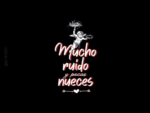 Mucho ruido y pocas nueces - Lectura dramatizada
