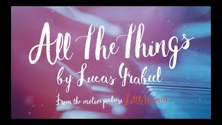 All The Things -  Lyric Video - Lucas Grabeel