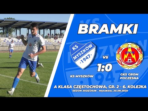 6. kolejka A KLASA 2025/26: KS Myszków - GKS Grom Poczesna 1:0