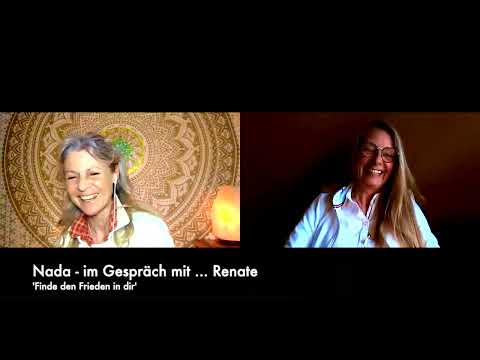 Nada - im Gespräch mit ... Renate :  'Finde den Frieden in dir', Sternengeschwister & Frau sein