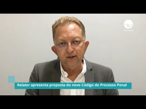 Relator apresenta proposta do novo Código de Processo Penal - 12/04/21