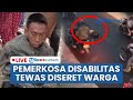 LIVE Pemerkosa Difabel Di Gowa Diamuk Massa Hingga Tewas Jenazahnya Diseret Keliling Kampung