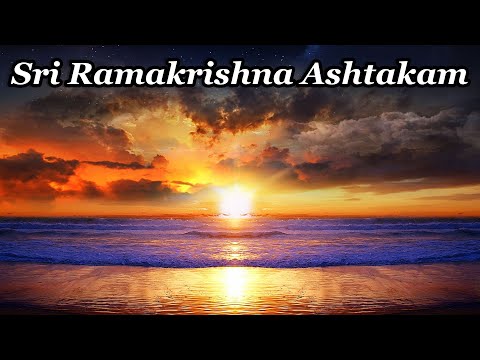 Sri Ramakrishna Ashtakam | श्री रामकृष्ण अष्टकम  | শ্রী রামকৃষ্ণ অষ্টকাম | Wonderful