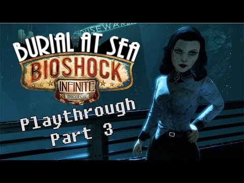 Bioshock Infinite - Burial At Sea Playthrough Part 3