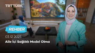 Aile İçi Sağlıklı Model Olma | Rehber - 03.12.2025