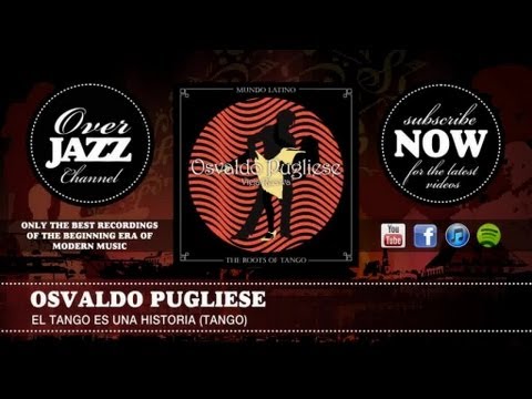 Osvaldo Pugliese - El Tango Es Una Historia (Tango) (1944)