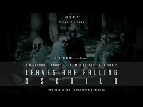 XSKULL8 - Leaves Are Falling (Official Video)