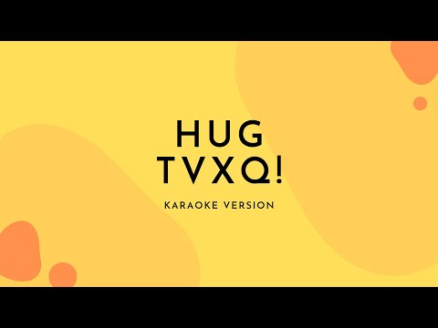 Hug - TVXQ! (Karaoke Version)