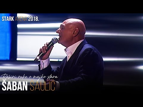 Saban Saulic - Rasiri ruke o majko stara (STARK ARENA 2018.)