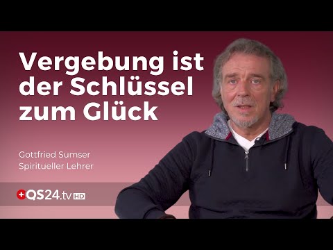 Vergebung ist der Schlüssel zum Glück | Erfolg mit Herz | QS24 Gesundheitsfernsehen