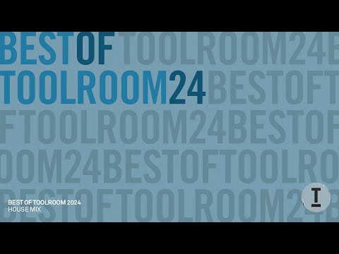 Best of Toolroom 2024 - House Mix