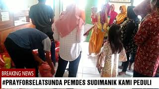 preview picture of video '#PRAYFORSELATSUNDA ERUPSI & TSUNAMI PEMDES SUDIMANIK 'KAMI PEDULI''