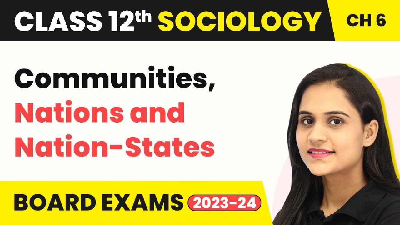 Communities, Nations and Nation-States | Class 12 Sociology Chapter 6