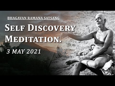 221. Bhagavan Ramana Satsang - Self Discovery Meditation