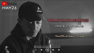 Download lagu WALAU HATI MENANGIS || Pance F. Pondaag || HendMarkHoka_Cover by request mp3