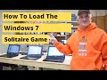 How To Load Windows 7 Solitaire Game