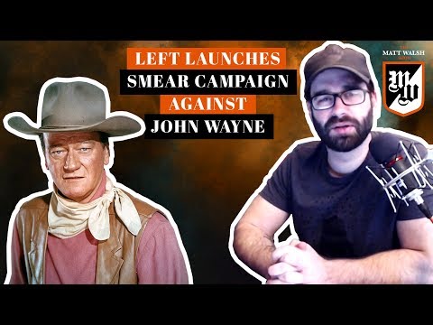 The Left Launches A Posthumous Smear Campaign Against John Wayne | The Matt Walsh Show Ep. 202