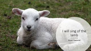 I Will Sing of the Lamb