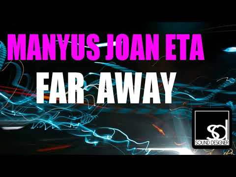 Manyus Joan Eta - Far Away
