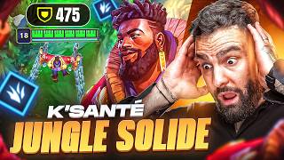 K'SANTE JUNGLE EST SUPER SOLIDE ?! LA PARTIE DE FOU !