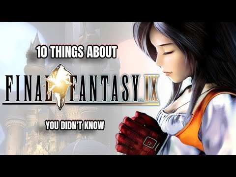 10 Things You Didn't Know About Final Fantasy IX (No Spoilers)