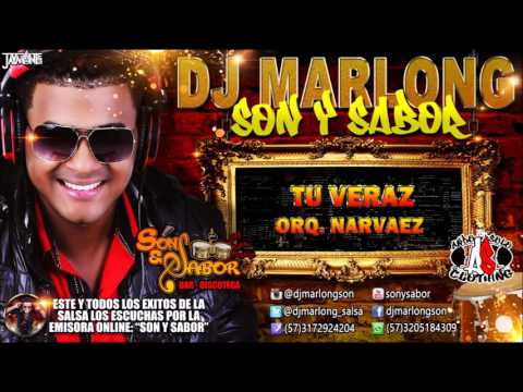 Tu Veraz - Orquesta Narvaez - DJ Marlong Son y Sabor