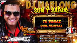 Tu Veraz - Orquesta Narvaez - DJ Marlong Son y Sabor