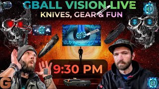 Ask GBall Anything* + NEW Knives, New Gear & fun? - Welcome to The Vision