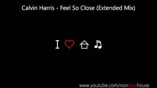 Calvin Harris - Feel So Close (Extended Mix)