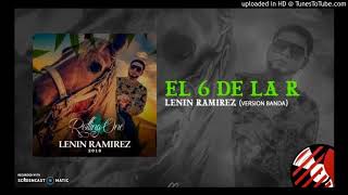 El 6 De La R - Lenin Ramirez 2018 (Banda Exclusivo)