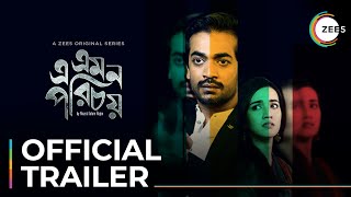 Ey Emon Porichoy | Official Trailer | A ZEE5 Original | Premieres October 27 On ZEE5