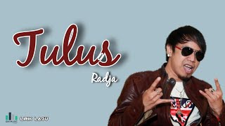 Download lagu Lirik Lagu Radja - Tulus mp3 Download lagu Lirik Lagu Radja - Tulus mp3