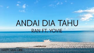 RAN ft. Yovie - Andai Dia Tahu (Lirik)