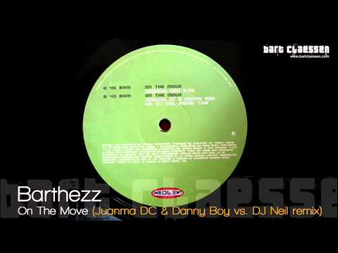 Barthezz - On The Move (Juanma DC & Danny Boy vs. DJ Neil remix) [OFFICIAL]