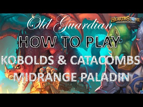 How to play Midrange Paladin (Hearthstone Kobolds and Catacombs deck)