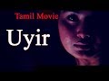 Uyir Full Movie Part 1