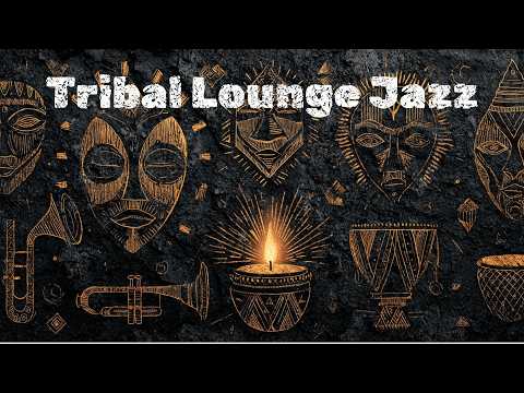 Tribal Lounge Jazz | Golden Ritual Symbols & Deep Ambient Grooves