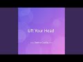 Lift Your Head